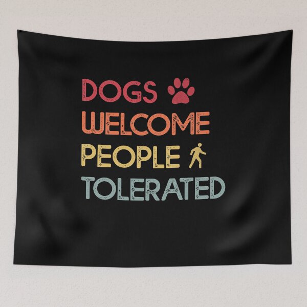 Item preview, Dogs Welcome People Tolerated - Funny Vintage designed and sold by Amineharoni.