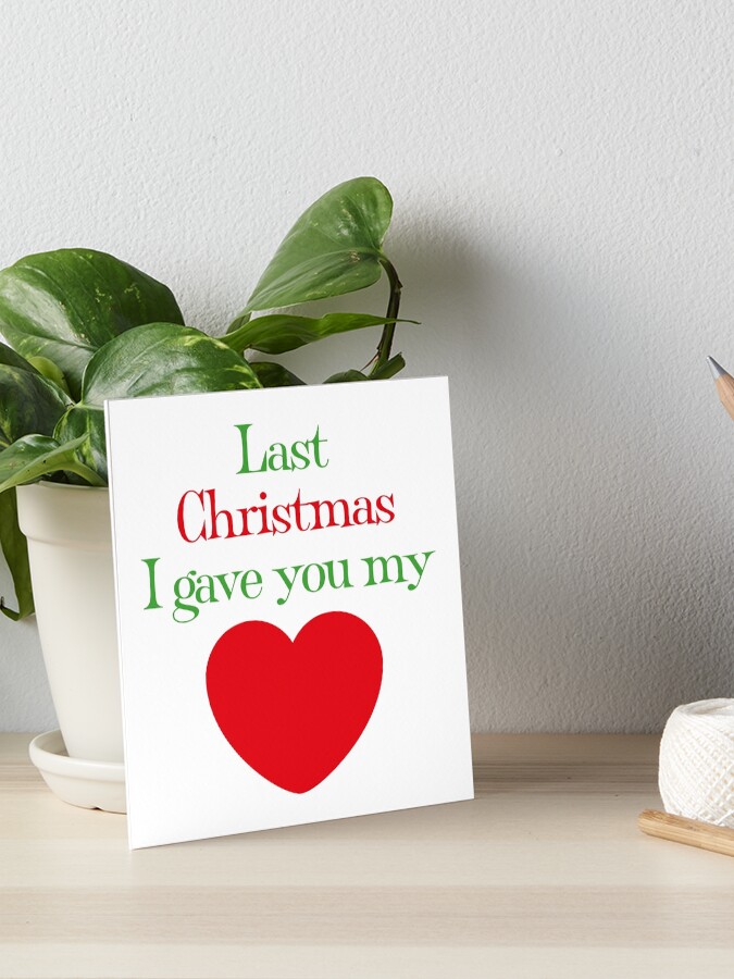 Last Christmas I Gave You My Heart Song Lyric Design Art Board Print By Mediabee Redbubble