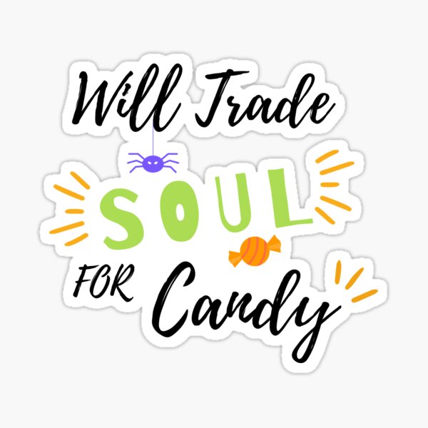 Item preview, Will Trade Soul for Candy Halloween Trick or Treat designed and sold by Katie L.