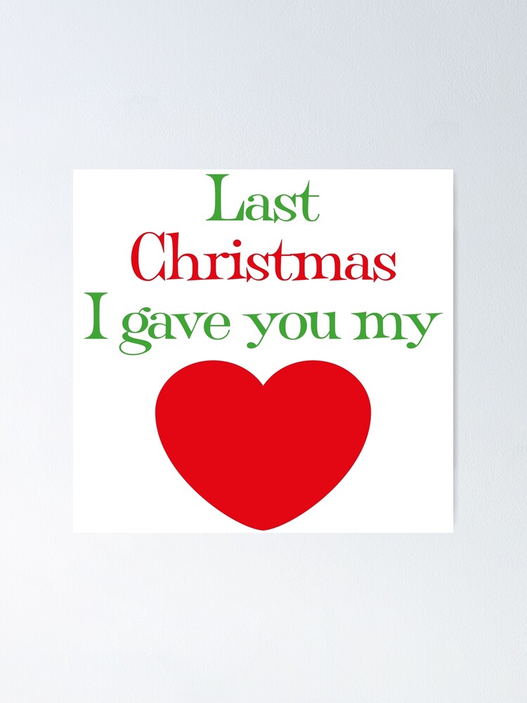 Last Christmas I Gave You My Heart Song Lyric Design Poster By Mediabee Redbubble