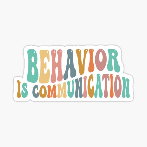 Behavior Is Communication, SPED Teacher Gift,Teacher gift, BCBA Gift Sticker