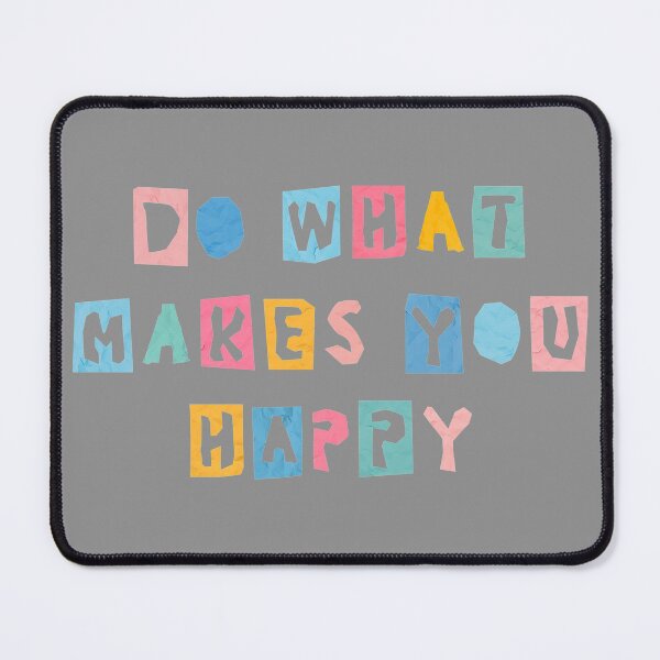 Item preview, DO WHAT MAKES YOU HAPPY designed and sold by firminoo.