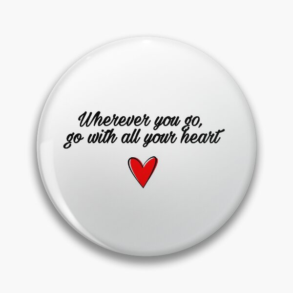 Item preview, Wherever you go, go with all your heart designed and sold by Starpluss.