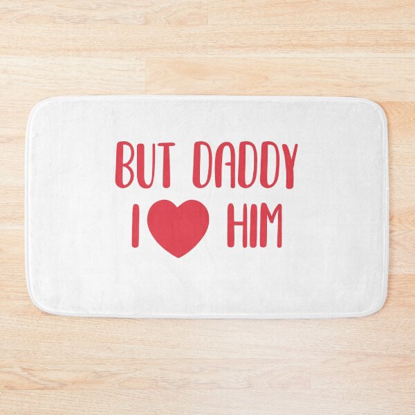 Item preview, BUT DADDY I LOVE HIM designed and sold by Heddar Badreddine.