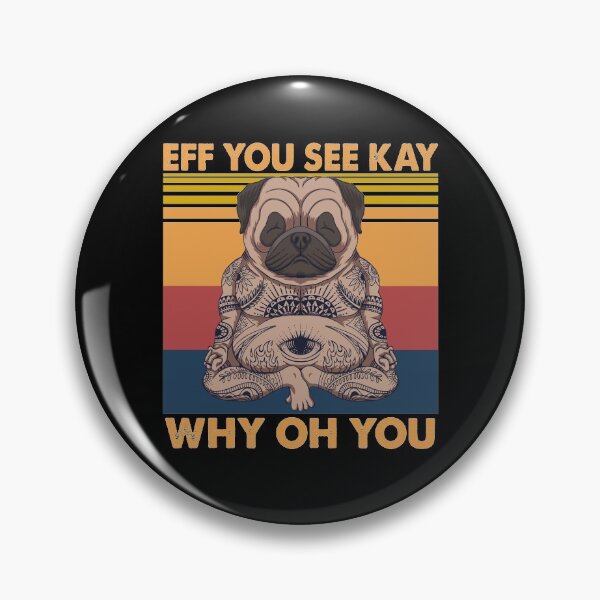 Item preview, Eff You See Kay Why Oh You Pug Retro Vintage designed and sold by Tatus Brinal.