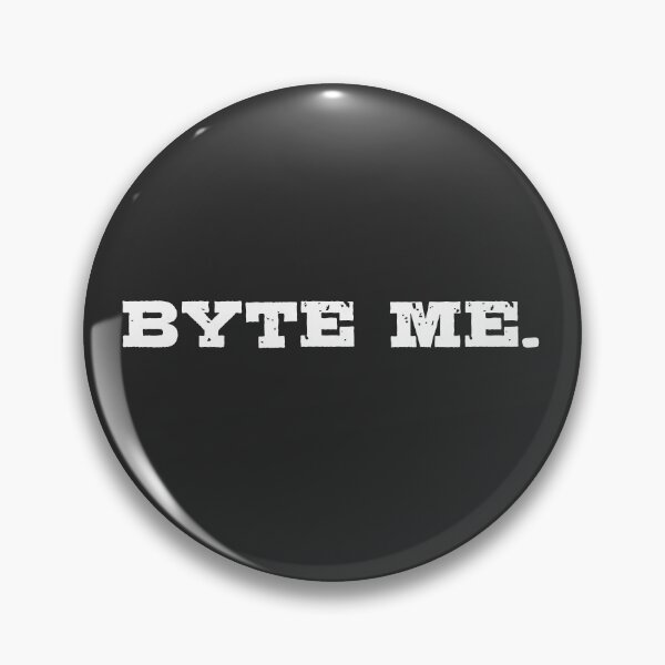 Item preview, Byte Me. Pun From "Bite Me" To "Byte Me". A Byte Is A Storage Unit Used In Computer Science. Funny Programmers Joke. - Funny designed and sold by Programmer's  Life and Humor.