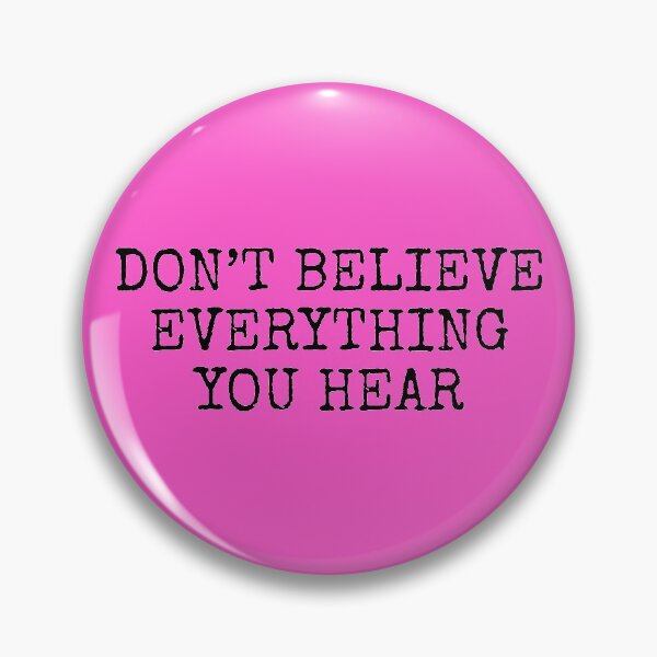 Item preview, Don't believe everything you hear designed and sold by SweetLog.