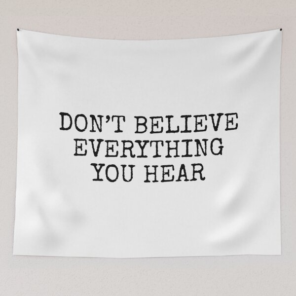 Item preview, Don't believe everything you hear designed and sold by SweetLog.