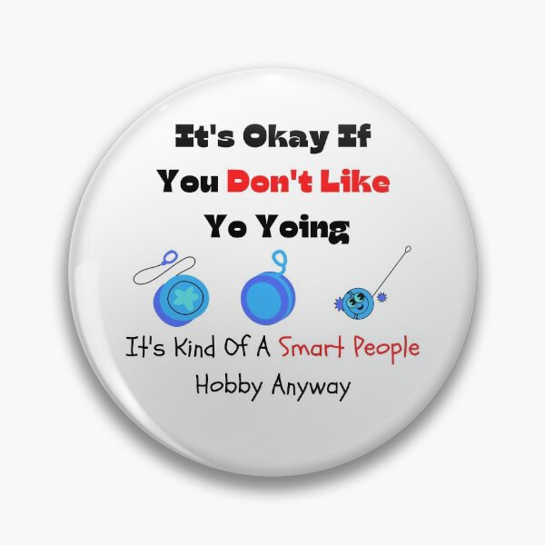 Item preview, You Don't Like Yo Yoing, It's A Smart People Hobby Funny T-shirt men gift women gift designed and sold by InnovantDesigns.