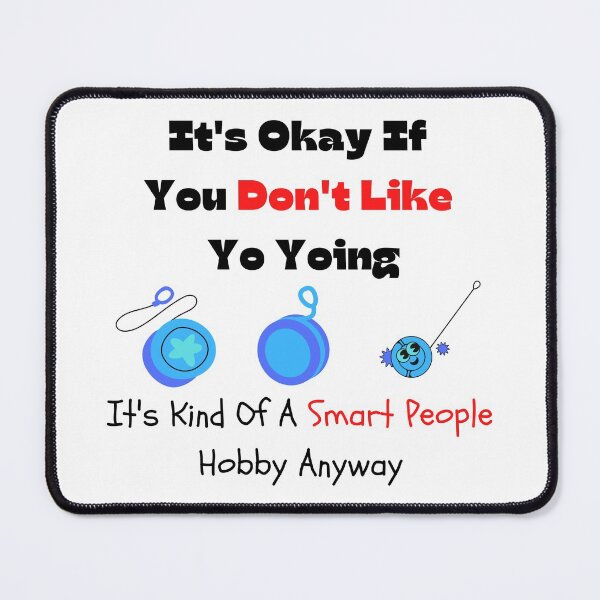 Item preview, You Don't Like Yo Yoing, It's A Smart People Hobby Funny T-shirt men gift women gift designed and sold by InnovantDesigns.