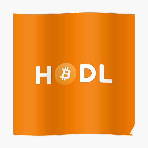 Bitcoin Hodl Poster For Sale By Chrisjhardley Redbubble 2896