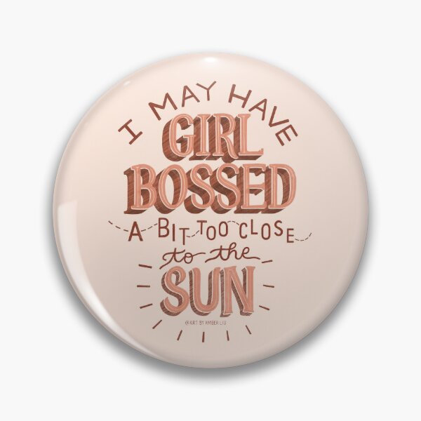 Item preview, I Fear I May Have Girl Bossed A Bit Too Close to the Sun Quote Tiktok Funny  designed and sold by Amber  Liu.