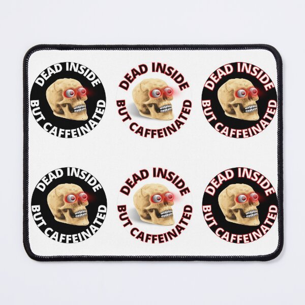 Item preview, Dead Inside But Caffeinated  Creepy times three designed and sold by RGRamsey.