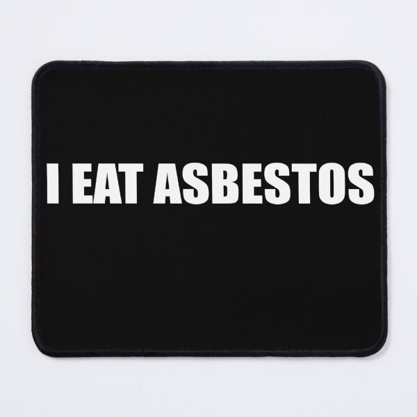 Item preview, I eat asbestos designed and sold by DopeDesign111.