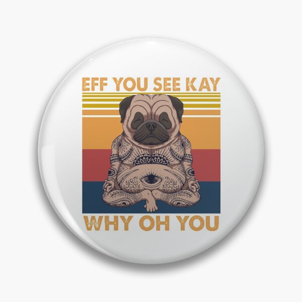 Item preview, Eff You See Kay Why Oh You Pug Yoga Retro Vintage designed and sold by Tatus Brinal.
