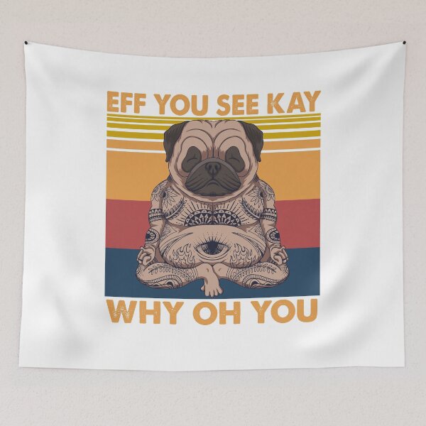 Item preview, Eff You See Kay Why Oh You Pug Yoga Retro Vintage designed and sold by Tatus Brinal.