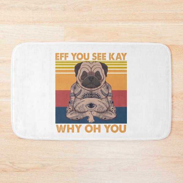 Item preview, Eff You See Kay Why Oh You Pug Yoga Retro Vintage designed and sold by Tatus Brinal.
