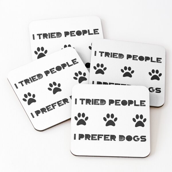 Item preview, I Tried People I Prefer Dogs designed and sold by Anuragwk.