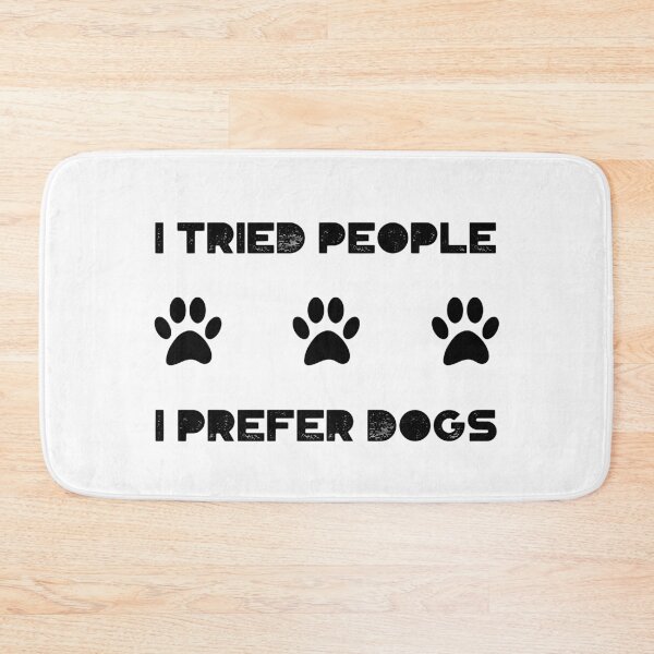 Item preview, I Tried People I Prefer Dogs designed and sold by Anuragwk.