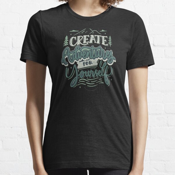 Create Adventure for yourself Essential T-Shirt