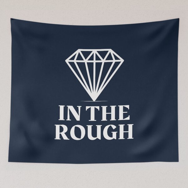 Item preview, Diamond In The Rough designed and sold by MerchHouse.