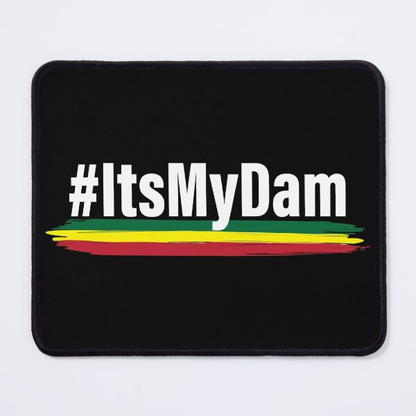 Item preview, #ItsMyDam (Its My Dam, Grand Ethiopian Renaissance Dam) designed and sold by MerchHouse.