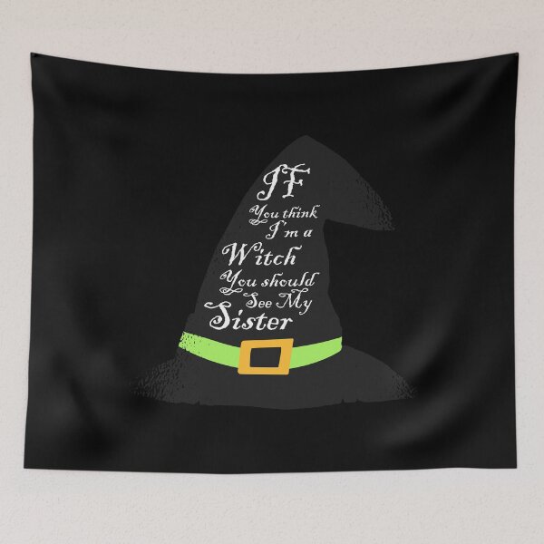 Item preview, if you think im a witch you should meet my sister - Funny  designed and sold by Yonshop.