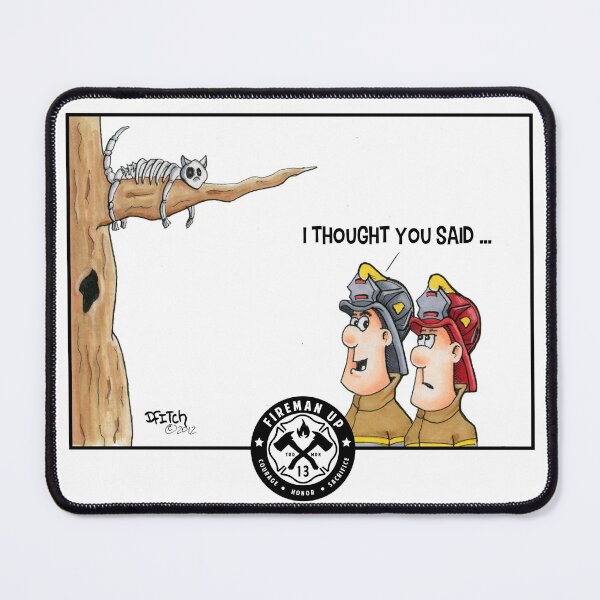 Item preview, I thought you said... designed and sold by FiremanUP.