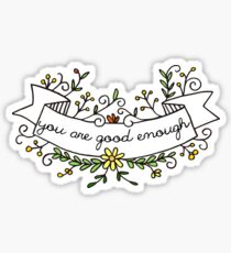you are good enough Sticker