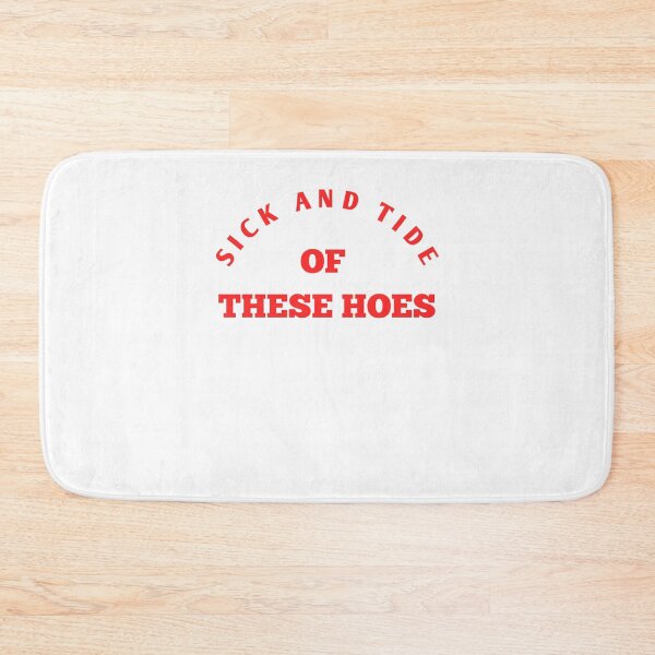 Item preview, Copy of Copy of Sick And Tide Of These Hoes designed and sold by marianna cotaru.
