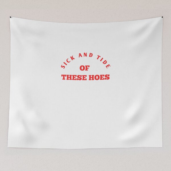 Item preview, Copy of Copy of Sick And Tide Of These Hoes designed and sold by marianna cotaru.