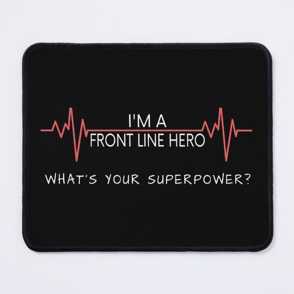 Item preview, Im A Front Line Hero Whats Your Superpower? designed and sold by molamode.