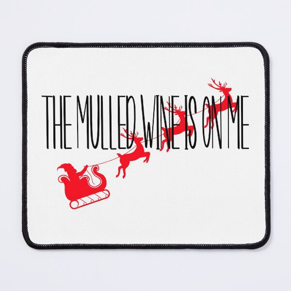 Item preview, The Mulled Wine Is On Me designed and sold by Mrspink16.