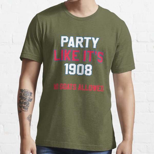 Party Like It's 1908 No Goats Allowed Shirt Essential T-Shirt for Sale by  narc0l3ptic