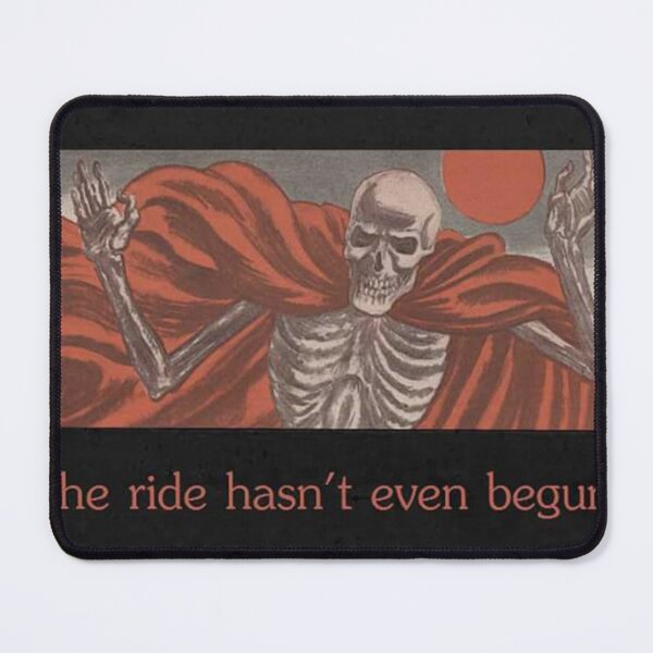Item preview, The ride hasn't even begun designed and sold by JactheWelshguy.