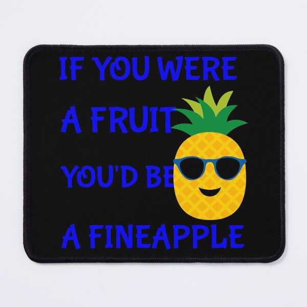 Item preview, If You Were A Fruit You'd Be A Fineapple designed and sold by CreativeBel.