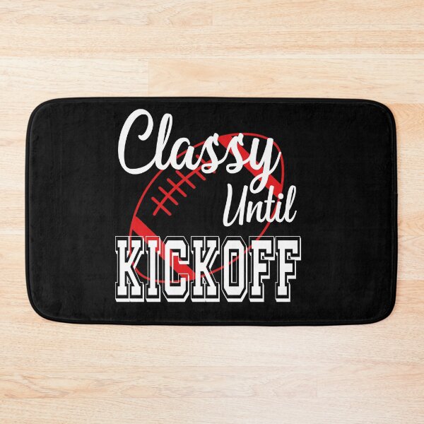 Item preview, Classy Until Kickoff American Football Lover Fan Red designed and sold by ZiesMerch.