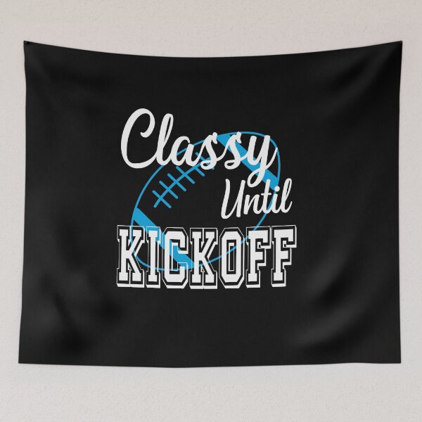 Item preview, Classy Until Kickoff American Football Lover Fan Blue designed and sold by ZiesMerch.