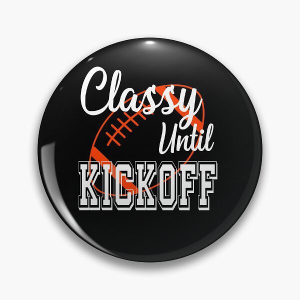 Item preview, Classy Until Kickoff American Football Lover Fan Orange designed and sold by ZiesMerch.