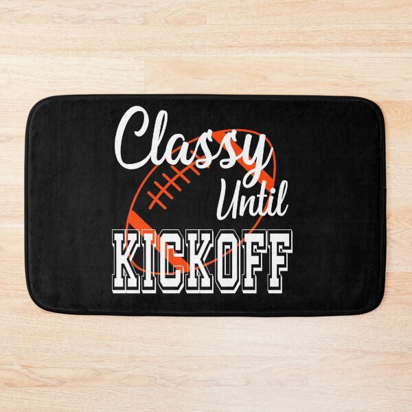Item preview, Classy Until Kickoff American Football Lover Fan Orange designed and sold by ZiesMerch.