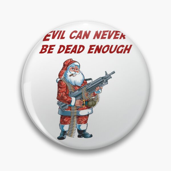 Item preview, Evil Can Never Be Dead Enough - Santa designed and sold by HazardPaay.