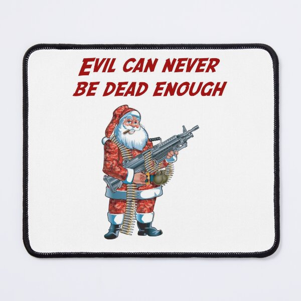 Item preview, Evil Can Never Be Dead Enough - Santa designed and sold by HazardPaay.