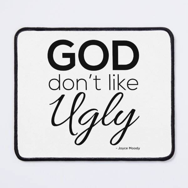 God Don't Like Ugly Mouse Pad