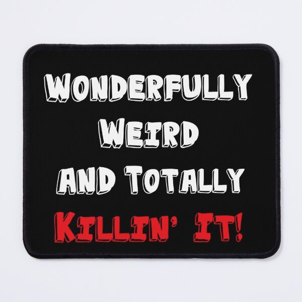 Item preview, Wonderfully Weird and Totally Killin' It! designed and sold by molamode.