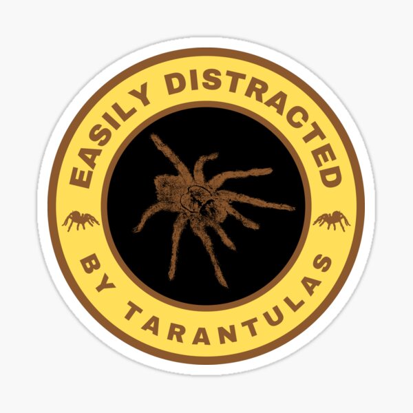 Item preview, Easily distracted by Tarantulas designed and sold by fev-rocks.