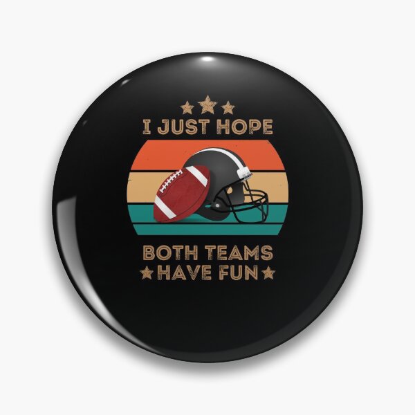 Item preview, I Just Hope Both Teams Have Fun - Funny Football Quotes designed and sold by Gold Chicken.