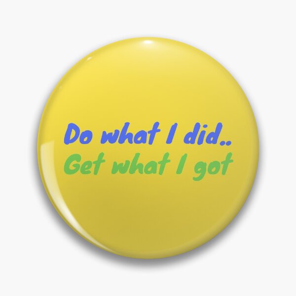 Item preview, Get what I Got - It takes me all day to get nothing done designed and sold by kwbord.