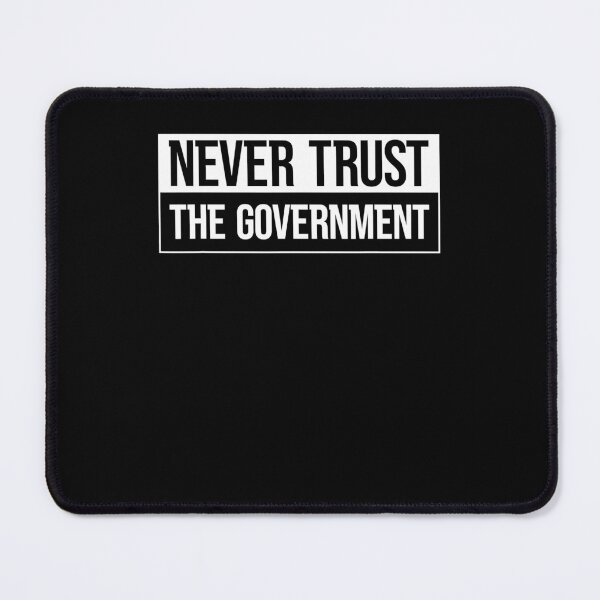 Item preview, Never Trust The Government Anti-Government designed and sold by OlivetBrusse.