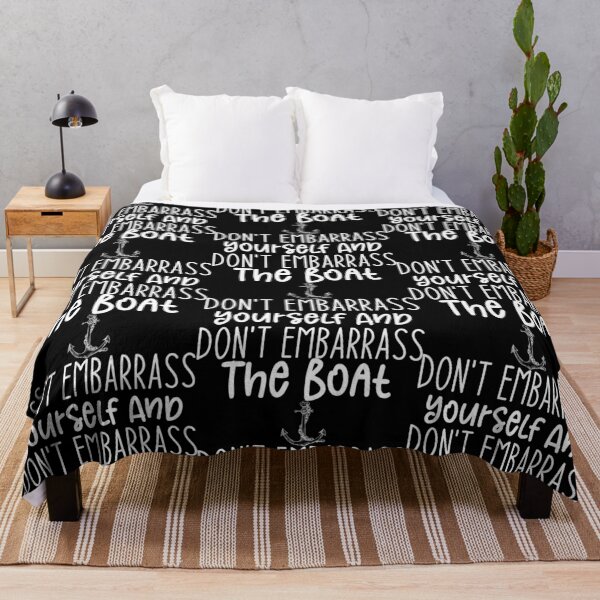 Item preview, Don't embarrass yourself and don't embarrass the boat - Sailing Sailor Sarcastic Funny Hilarious Present For Mom, Dad , Girlfriend Or Boyfriend designed and sold by Aymanclothings.