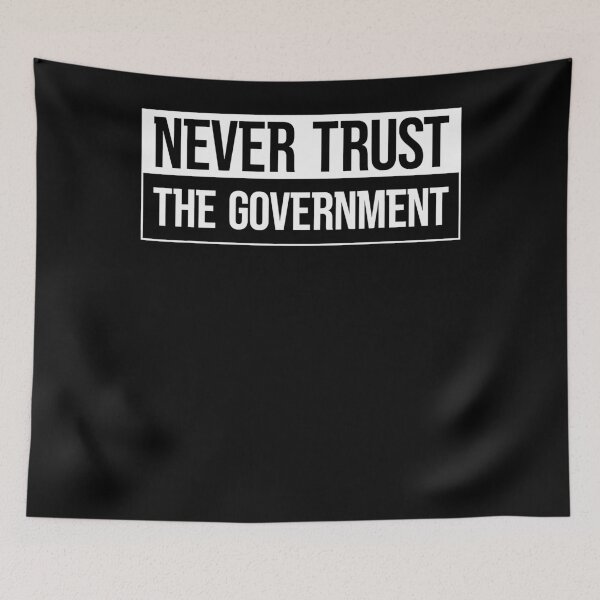 Item preview, Never Trust The Government Anti-Government designed and sold by OlivetBrusse.